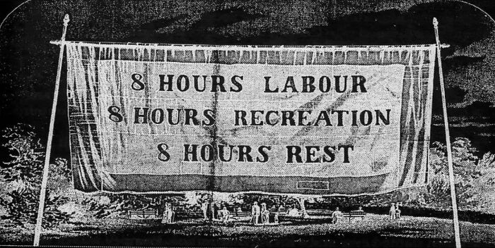 8 hours labor, 8 hours recreation,8 Hours of Sleep